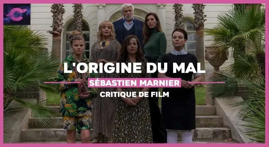 L’Origine du mal de Sébastien Marnier : Ma famille d’abord