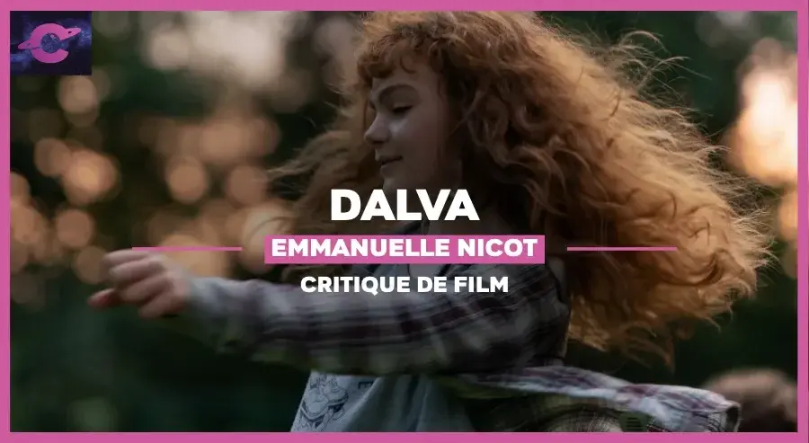 Dalva de Emmanuelle Nicot : Libérée, délivrée, retrouvée