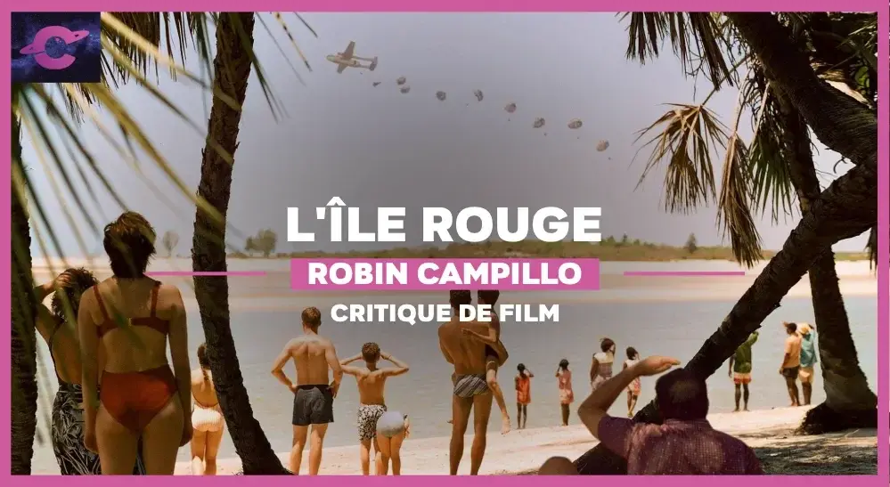 L’Île rouge de Robin Campillo : Souvenirs, souvenirs…