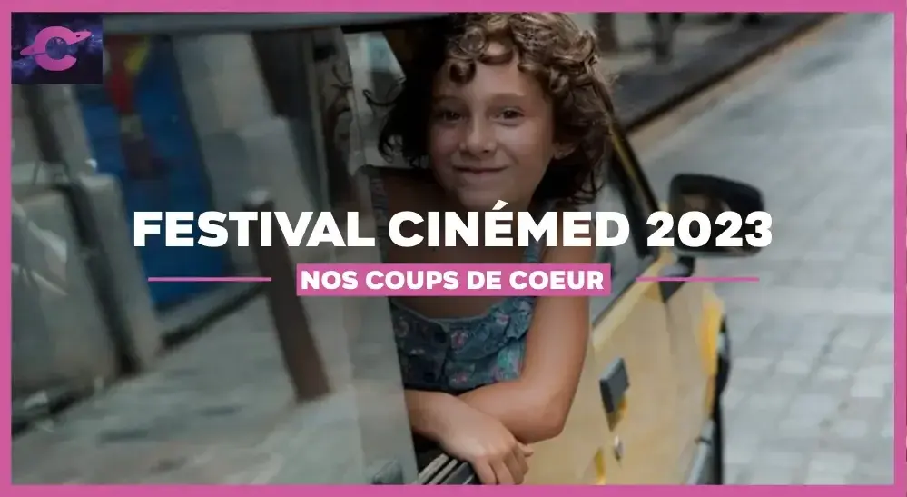 Nos 5 coups de cœur du Festival Cinemed 2023