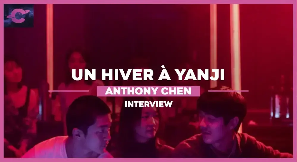 UN HIVER À YANJI | Interview d’Anthony Chen