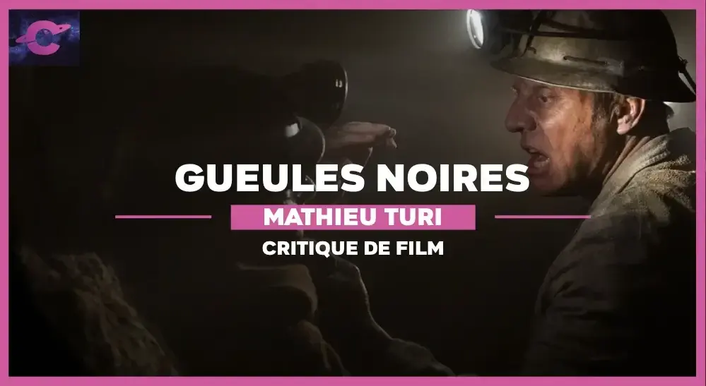 Gueules Noires de Mathieu Turi : Voyage au centre de la Terre