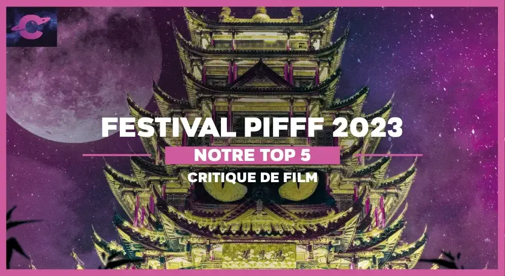 Nos 5 coups de coeur de la 12e édition du PIFFF