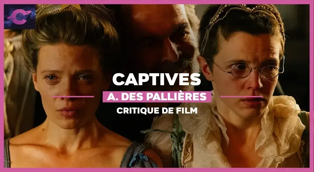 Captives d’Arnaud des Pallières : Je ne suis pas folle, vous savez