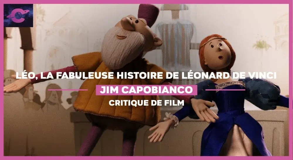 Léo (La Fabuleuse histoire de Léonard de Vinci) de Jim Capobianco : Il était une fois.. l’art !