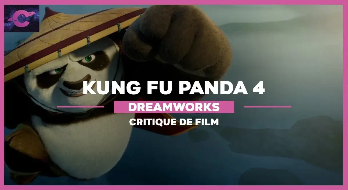 Kung Fu Panda 4 de Dreamworks : 5 raisons de découvrir ce nouvel opus !