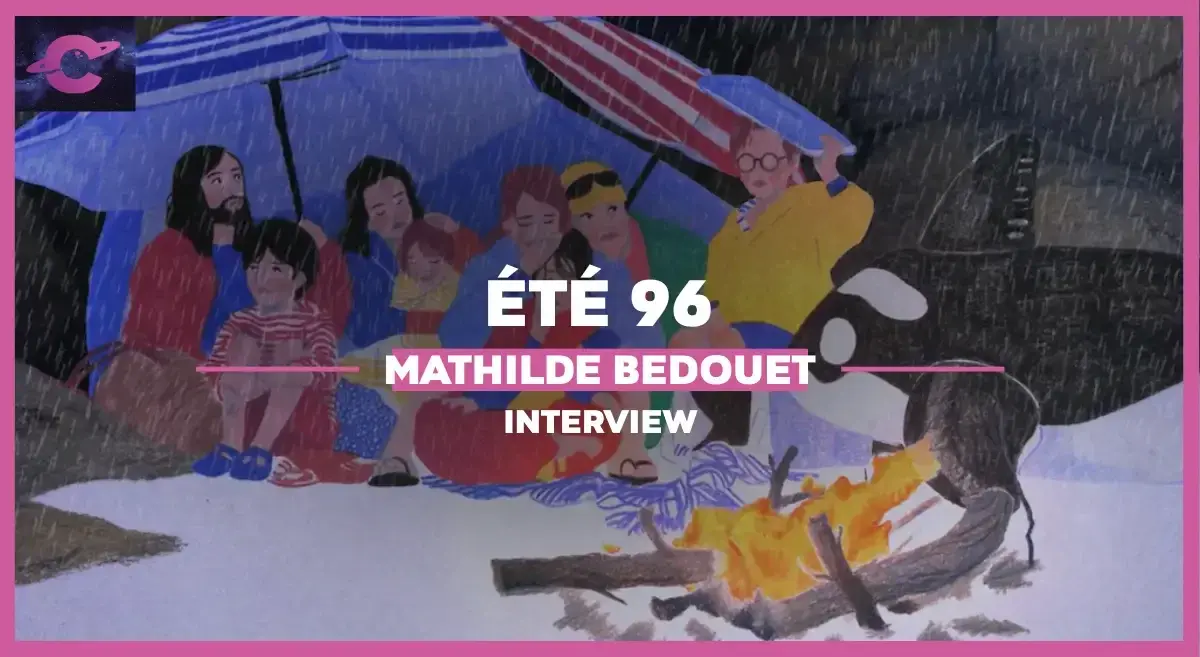 ÉTÉ 96 | Entretien avec Mathilde Bédouet