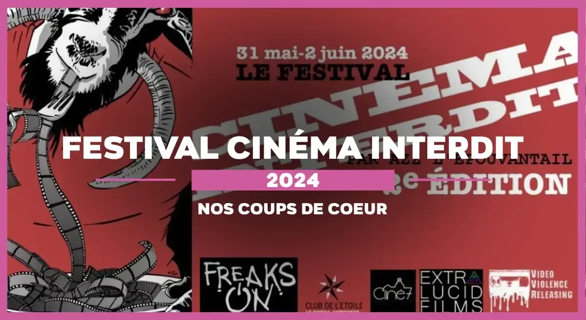 Retour sur le festival Cinéma Interdit 2024