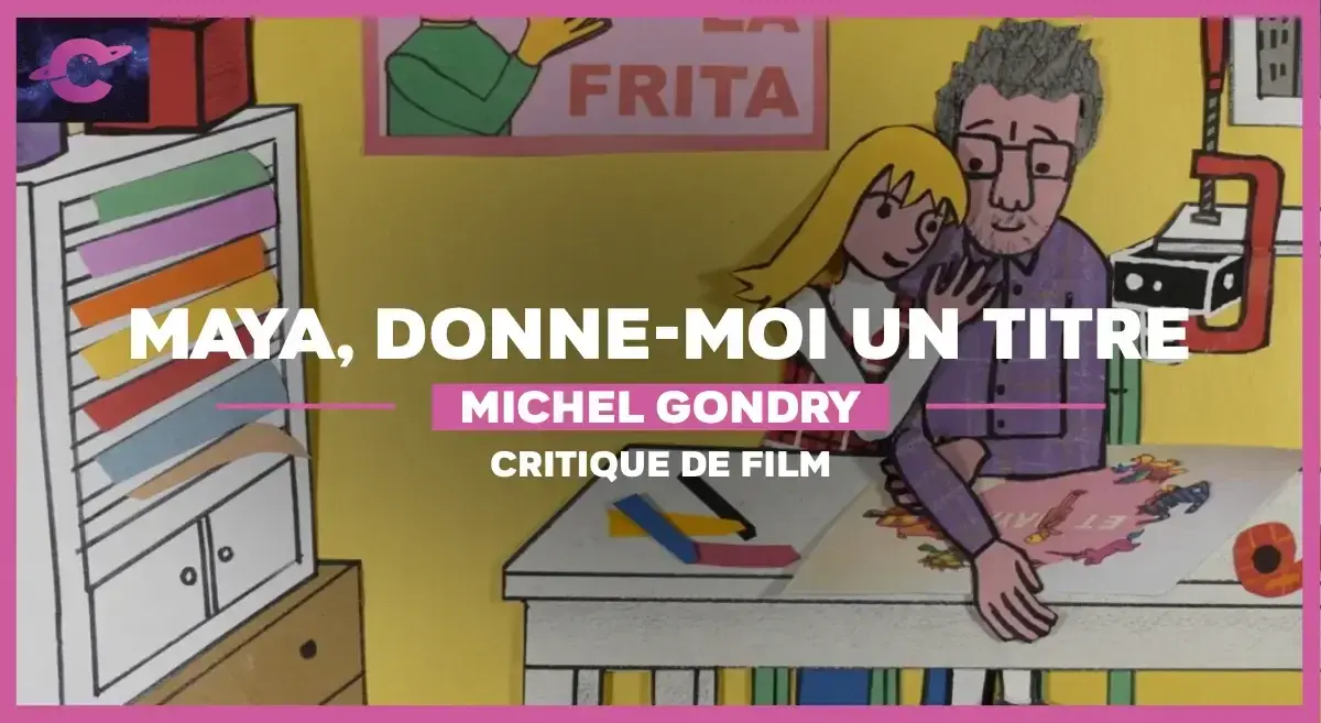 Maya donne-moi un titre de Michel Gondry : Laissez parler les p’tits papiers