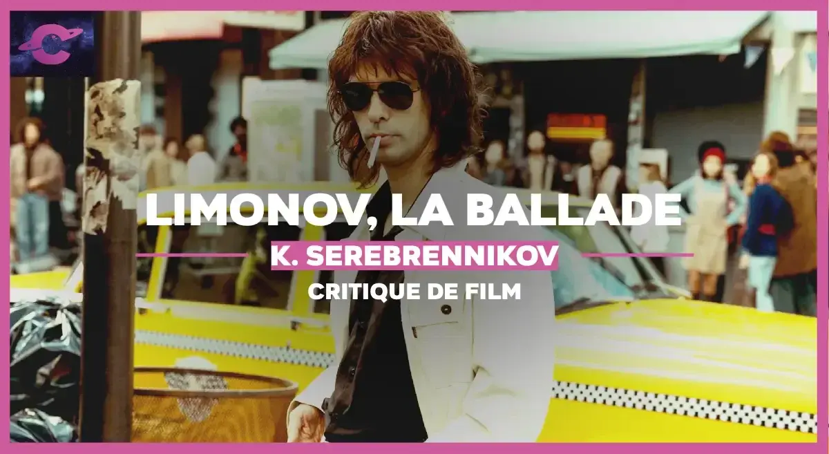 Limonov, la ballade de Kirill Serebrennikov :  L’Espion qui venait du froid
