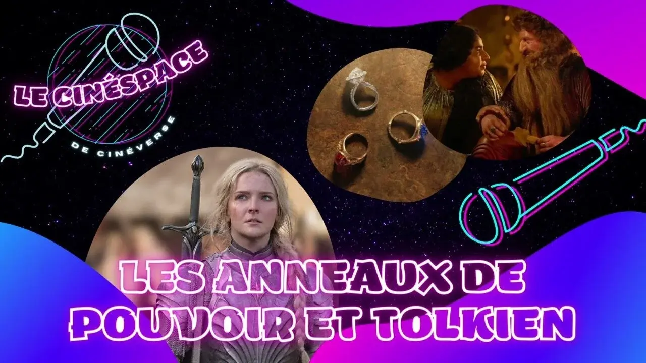 Les Anneaux de Pouvoir et Tolkien – CinéSpace #7