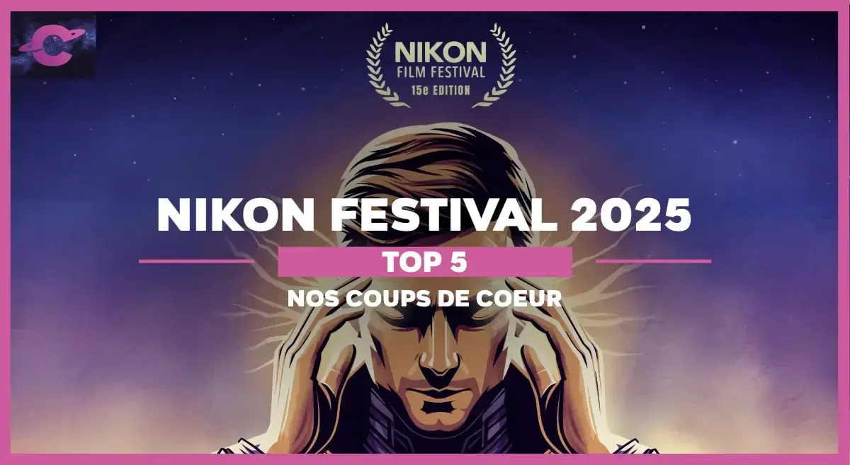 Nikon Film Festival 2025 : Nos 5 coups de coeur !