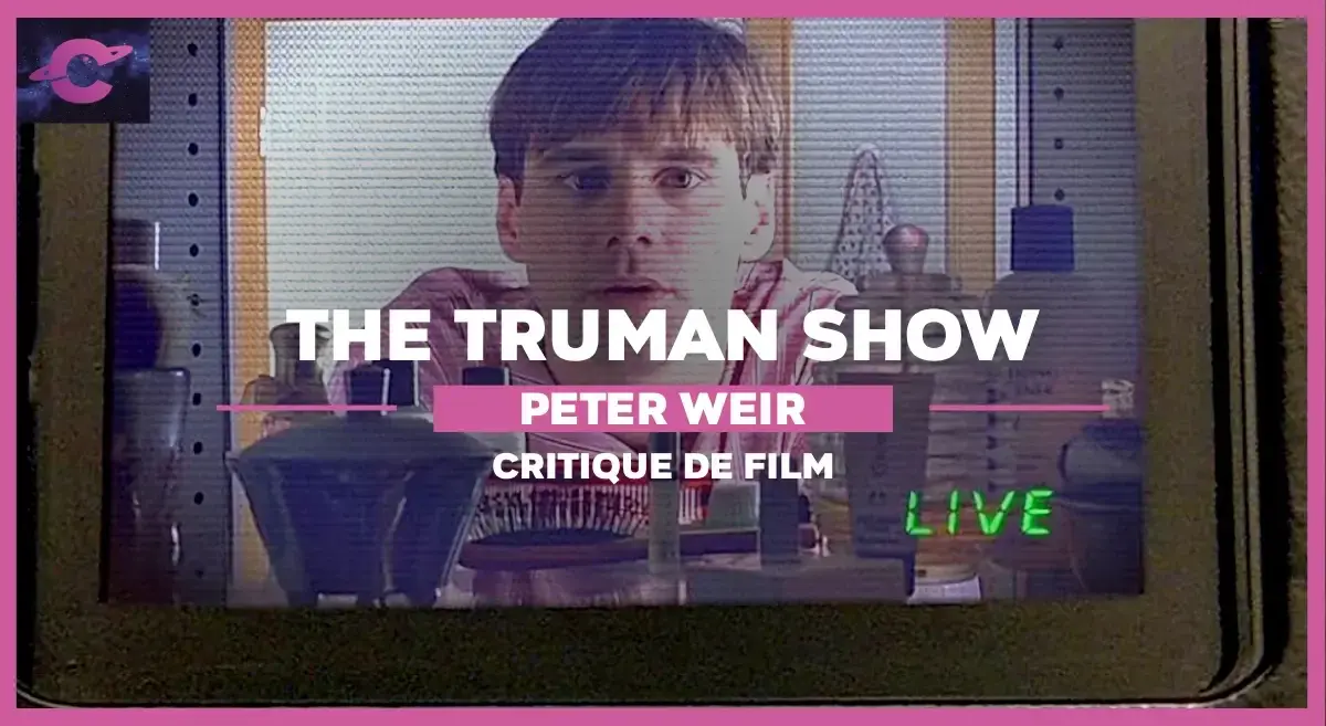 The Truman Show de Peter Weir : Souriez, vous êtes filmés !