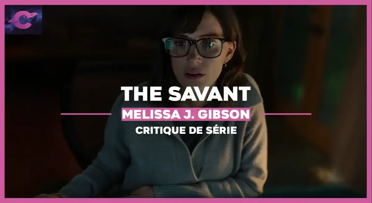 The Savant de Melissa James Gibson : la 007 de l’internet