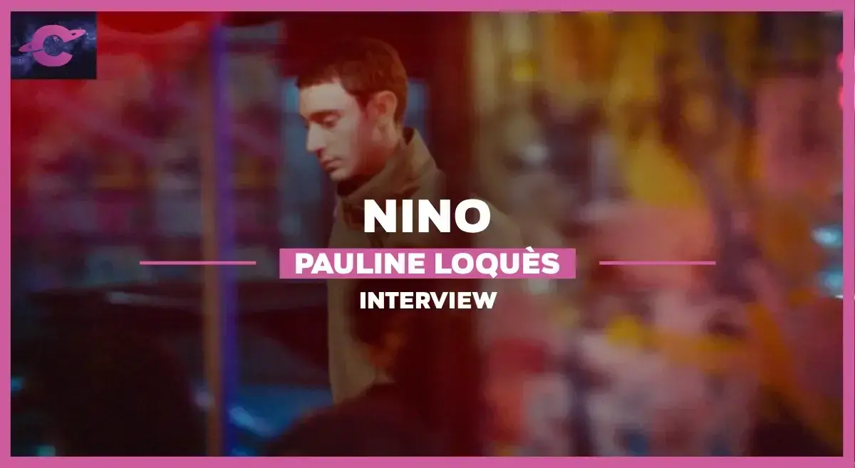 NINO | Entretien avec Pauline Loquès