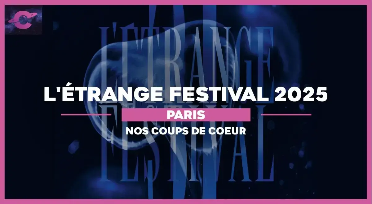 4 films qu’il ne fallait pas rater à l’Étrange Festival 2025 !