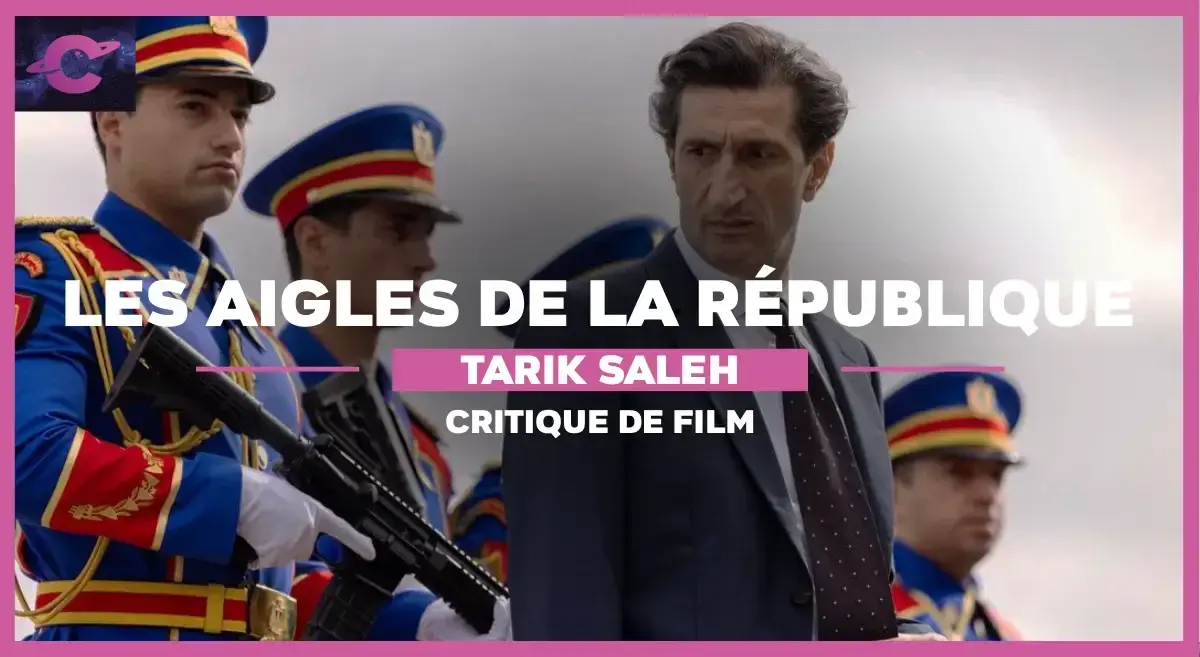 Les Aigles de la République de Tarik Saleh : Sissi Imperator