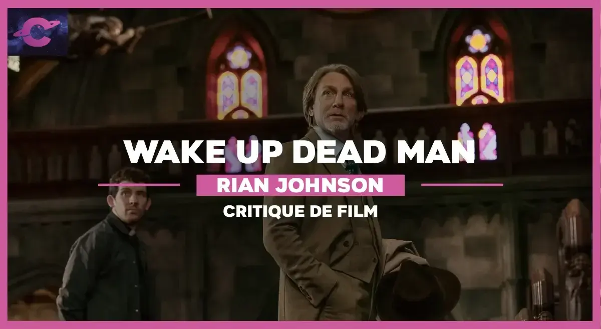 Wake Up Dead Man de Rian Johnson : Benoît m’a donné la Foi
