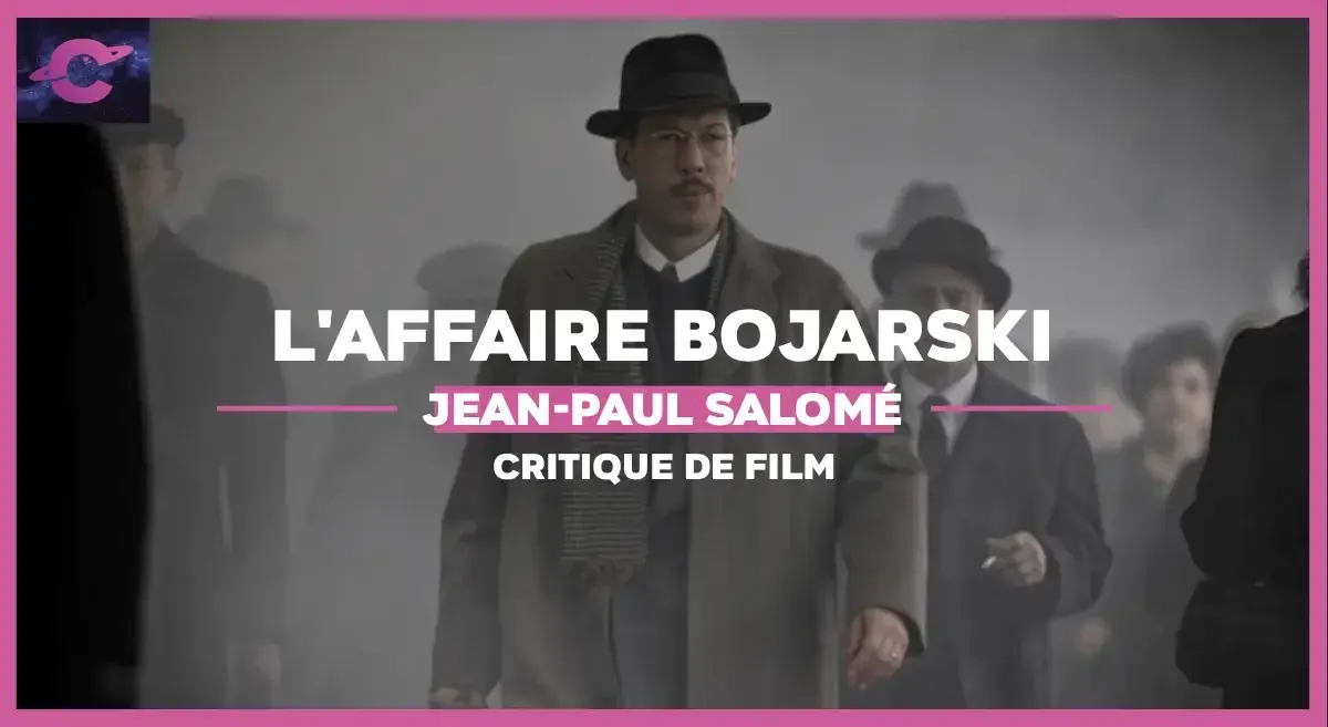 L’Affaire Bojarski de Jean-Paul Salomé : Le faux-monnayeur