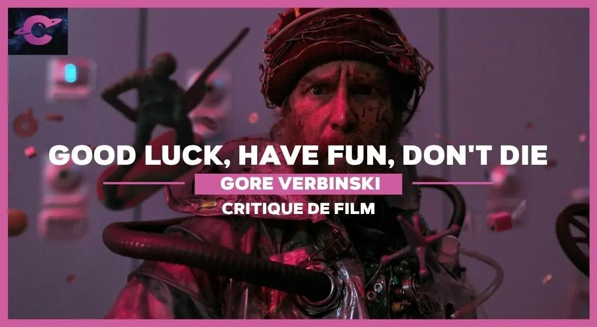 Good Luck, Have Fun, Don’t Die de Gore Verbinski : Demain ne meurt jamais
