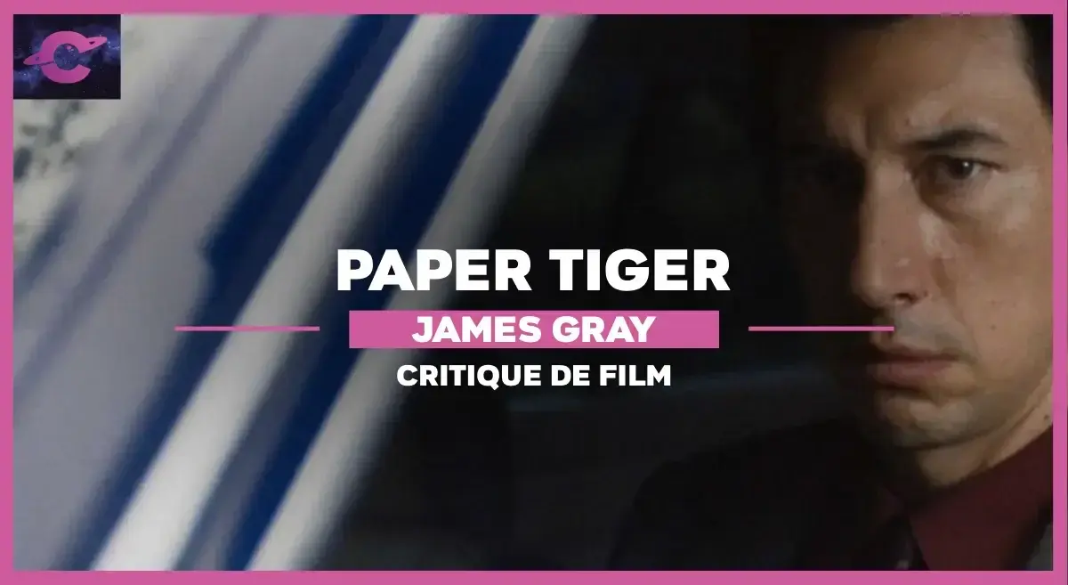 Paper Tiger de James Gray : Notre Palme d’or