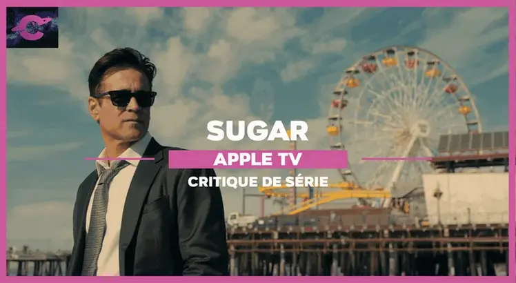 « Sugar » saison 2 : 5 bonnes raisons de regarder la série