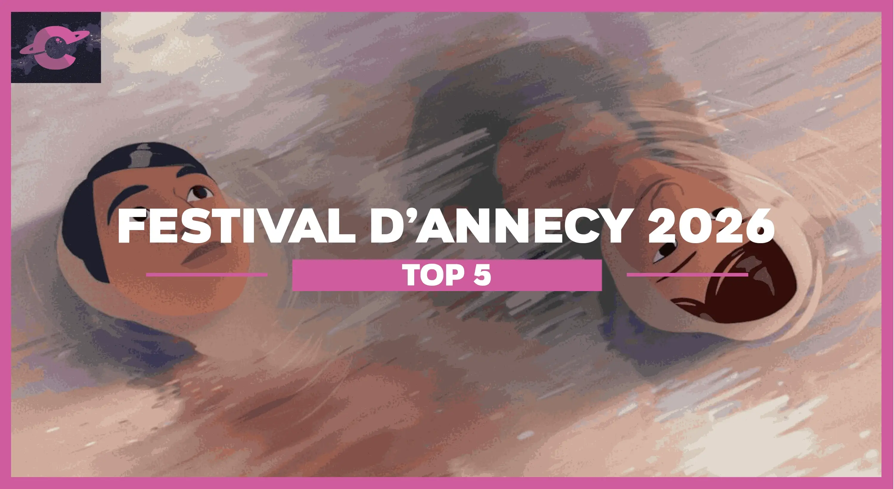 Notre Top 5 du Festival d’Annecy 2026
