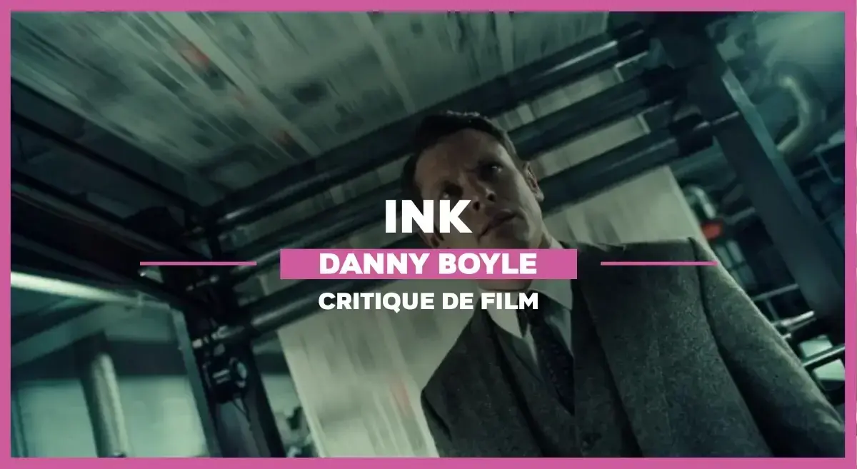 Ink de Danny Boyle : De l’encre et des dieux