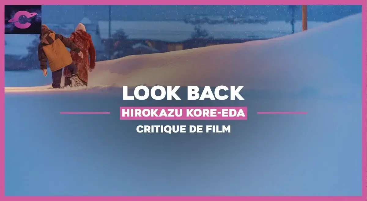 Look Back d’Hirokazu Kore-eda : Nos jours heureux
