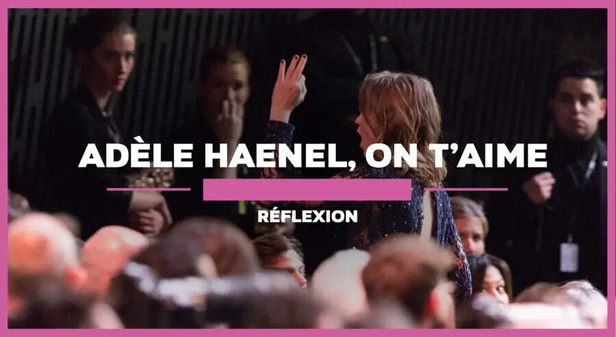 Adèle Haenel, on t’aime