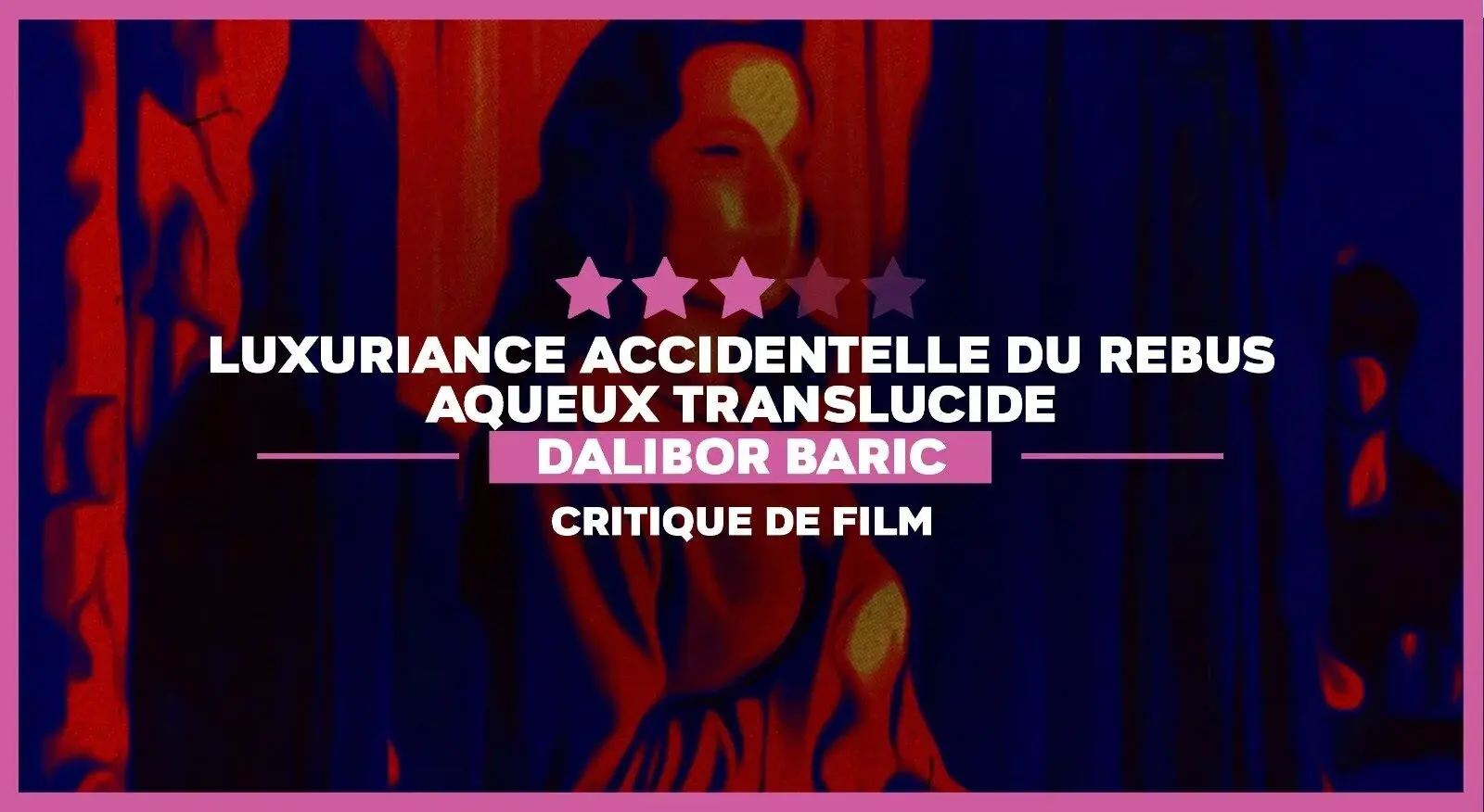 Luxuriance accidentelle du rebus aqueux translucide : Et Vice et Versa