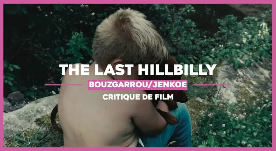 The Last Hillbilly de Diane Sara Bouzgarrou et Thomas Jenkoe : Poésie funeste
