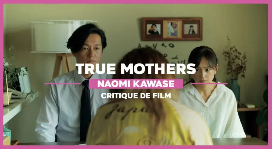 True Mothers  de Naomi Kawase : Faire famille