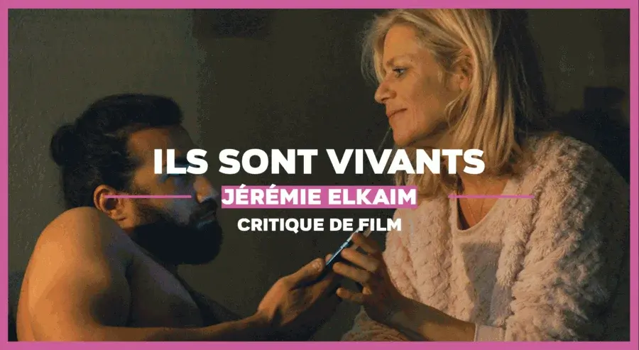 Ils sont vivants de Jérémie Elkaïm : L’amour à la « jungle »