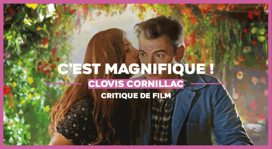 C’est Magnifique ! de Clovis Cornillac : La chasse à la mère