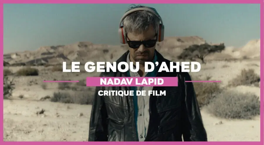 Le Genou d’Ahed : Le nombril du monde