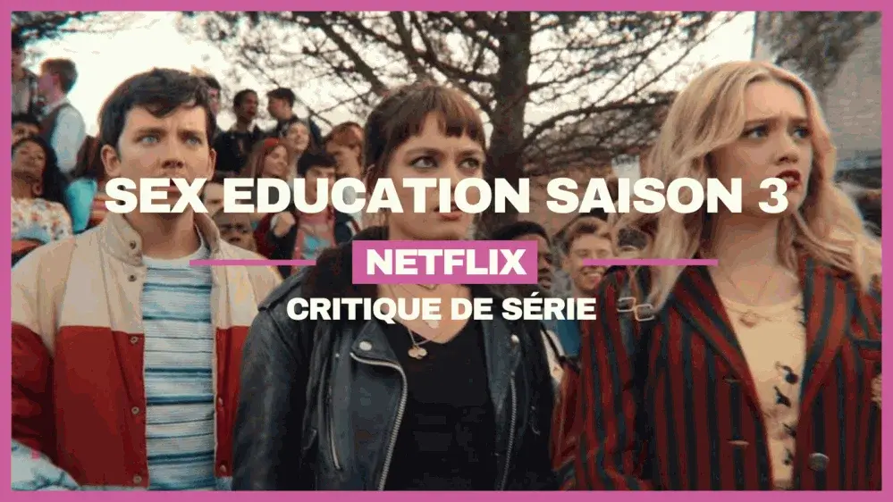 Sex Education Saison 3 : Analyse et résumé