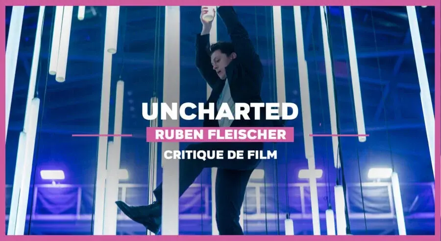 Uncharted de Ruben Fleischer : A thief’s beginning