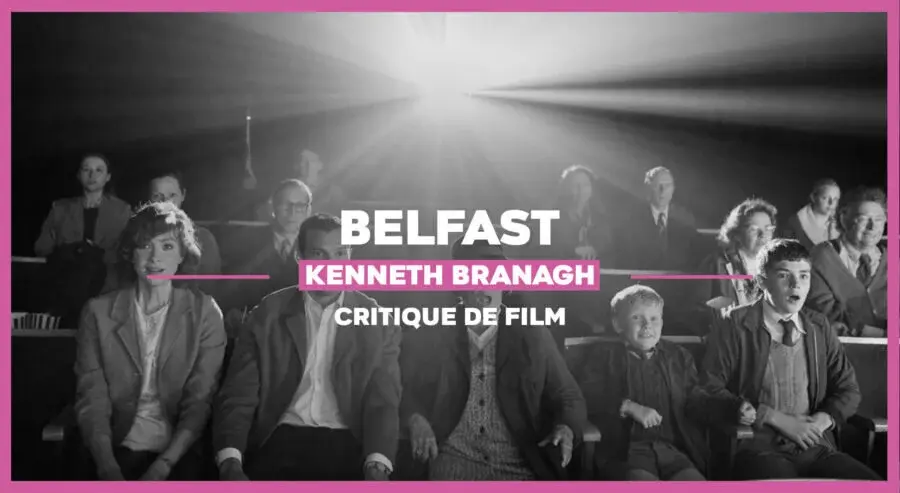 Belfast de Kenneth Branagh : Une enfance mouvementée