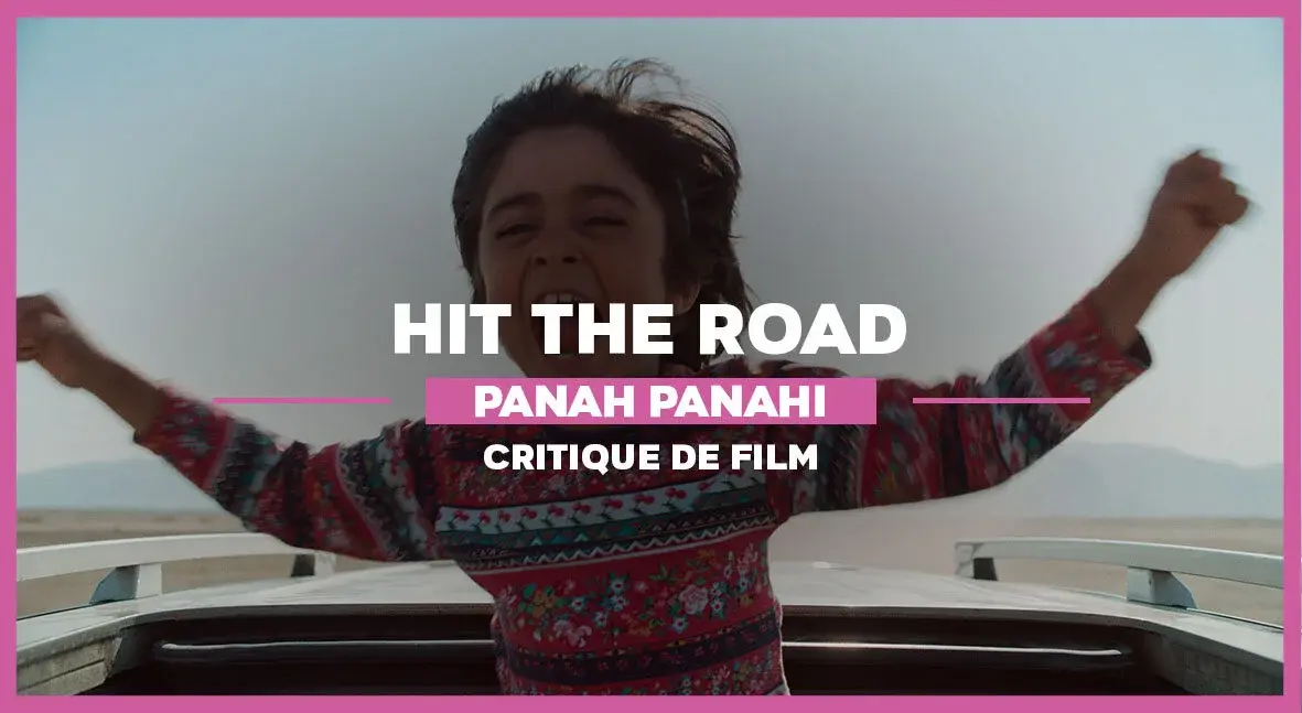 Hit the road de Panah Panahi : Ya rayah, où vas-tu ?
