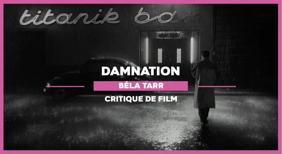Damnation de Béla Tarr : L’ennui des morts-vivants