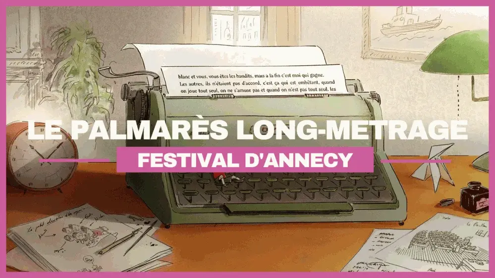 LE PALMARÈS LONG-MÉTRAGE DU FESTIVAL D’ANNECY 2022