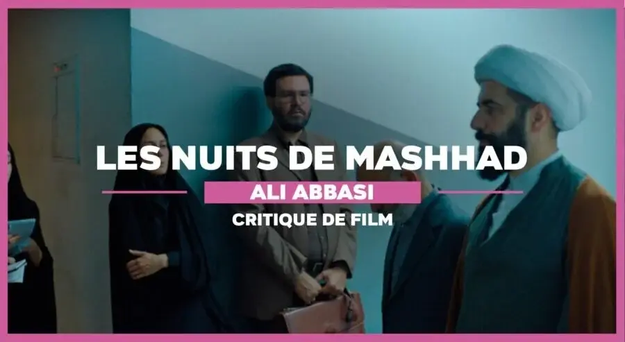 Les Nuits de Mashhad d’Ali Abbasi : ô Iran, ô désespoir